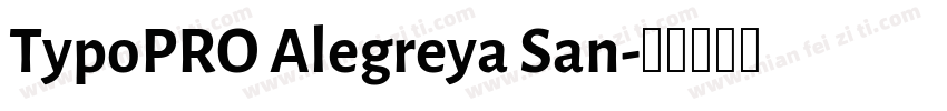 TypoPRO Alegreya San字体转换